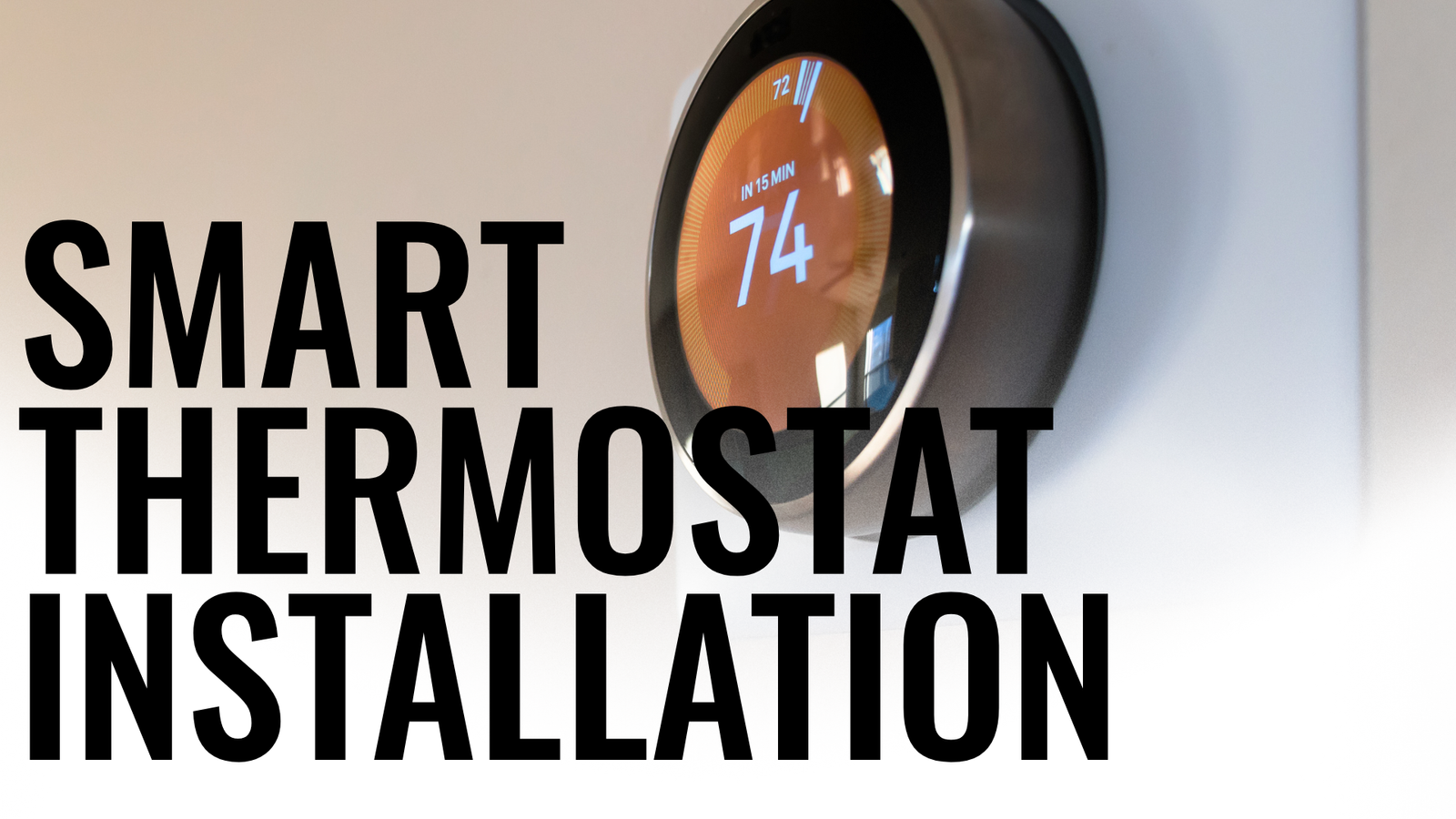 SMART THERMOSTAT INSTALLATION